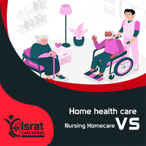 Read more about the article Home health care vs Nursing Homecare